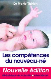 book cover of Les Compétences du nouveau-né by Marie Thirion