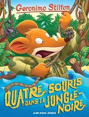 book cover of Quatre souris dans la jungle-noire by Geronimo Stilton|Titi Plumederat