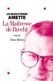 book cover of La Maîtresse de Brecht by Jacques-Pierre Amette