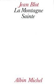 book cover of La Montague Sainte by Jean Blot