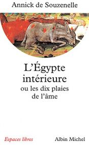 book cover of L'Egypte intérieure, ou les dix plaies de l'âme by Annick de Souzenelle