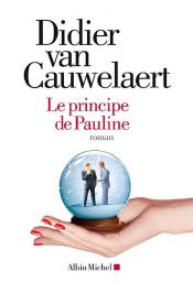 book cover of Le Principe de Pauline by Didier Van Cauwelaert