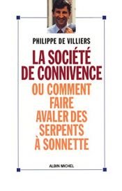 book cover of La Société de connivence, ou, Comment faire avaler des serpents à sonnette by Philippe de Villiers