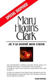 book cover of Je t'ai donne mon coeur by Anne Damour|Mary Higgins Clark