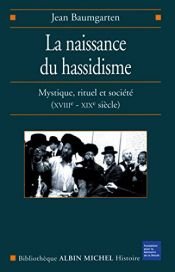 book cover of La naissance du Hassidisme : Mystique, rituel, société (XVIIIe-XIXe siècle) by Jean Baumgarten