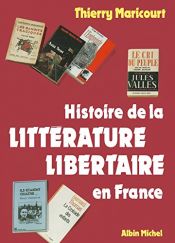 book cover of Histoire de la littérature libertaire en France by Thierry Maricourt