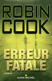 book cover of Erreur fatale by Pierre Reigner|Robin Cook