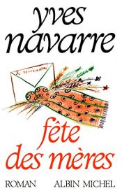 book cover of Fête des mères by Yves Navarre
