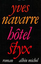 book cover of Hotel Styx by Yves Navarre
