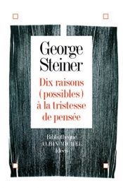 book cover of Dieci (possibili) ragioni della tristezza del pensiero by Pierre-Emmanuel Dauzat|Джордж Стайнер