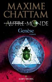book cover of Autre-monde - tome 7 : Genèse by Maxime Chattam