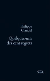 book cover of Alles waar ik spijt van heb by Philippe Claudel