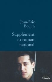 book cover of Supplément au roman national by Jean-Eric Boulin