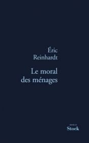 book cover of Le Moral des ménages by Eric Reinhardt