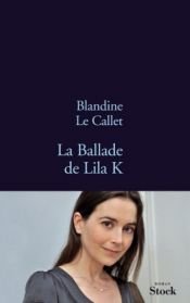 book cover of La Ballade de Lila K by Blandine Le Callet