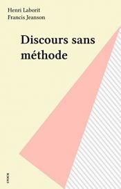 book cover of Discours sans méthode (Les Grands auteurs) by Francis Jeanson|Henri Laborit