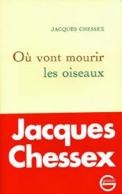 book cover of Où vont mourir les oiseaux: Nouvelles by Jacques Chessex