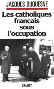 book cover of Les catholiques français sous l'occupation by Jacques Duquesne