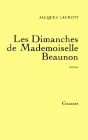 book cover of Les Dimanches de Mademoiselle Beaunon by Jacques Laurent