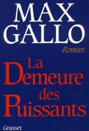 book cover of La demeure des puissants by Max Gallo