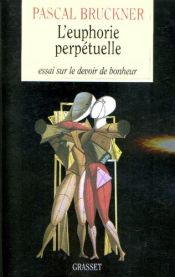 book cover of L'Euphorie perpétuelle by Pascal Bruckner