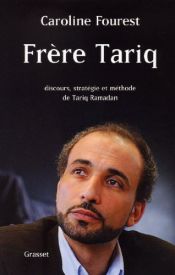 book cover of Frère Tariq : Discours, stratégie et méthode de Tariq Ramadan by Caroline Fourest