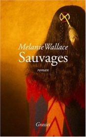 book cover of Sauvages by Melanie Wallace