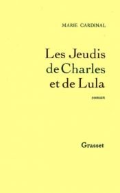 book cover of Les jeudis de Charles et de Lula by Maria Cardinal