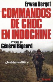 book cover of Commandos de choc en Indochine. (Les héros oubliés) by Erwan Bergot