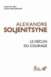 book cover of Le déclin du courage by Aleksandar Solženjicin