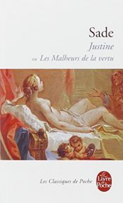 book cover of Justine ou les Malheurs de la vertu by Donatien Alphonse François de Sade