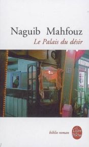 book cover of Le palais du désir by Naguib Mahfouz