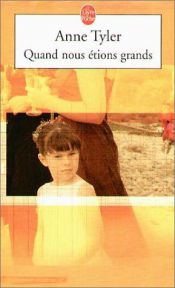 book cover of Quand nous étions grands by Anne Tyler