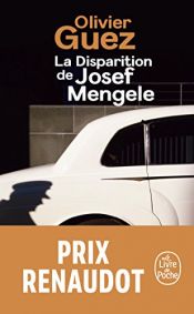 book cover of La disparition de Josef Mengele by OLIVIER GUEZ