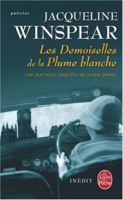 book cover of Les Demoiselles de la Plume blanche : Une enquête de Maisie Dobbs by Jacqueline Winspear