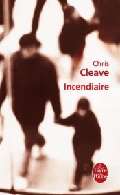 book cover of Incendiaire by Chris Cleave
