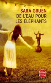 book cover of De l'eau pour les éléphants by Sara Gruen