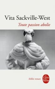 book cover of Toute passion abolie by Vita Sackville-West