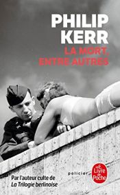 book cover of La Mort, entre autres by Philip Kerr