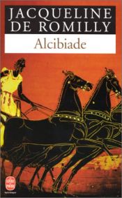book cover of Alcibíades, o, Los peligros de la ambición by Jacqueline Worms de Romilly