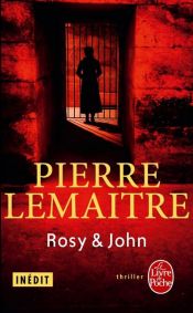 book cover of Rosy & John by Pierre Lemaitre
