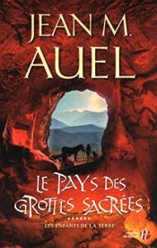 book cover of Le Pays des Grottes Sacrées by Jean M. Auel