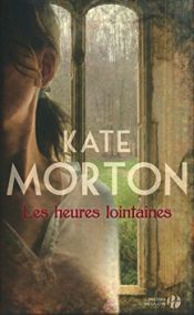 book cover of Les heures lointaines by Kate Morton