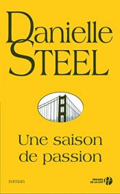 book cover of Une Saison de passion by Danielle Steel