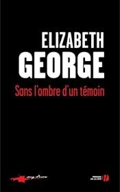 book cover of Sans l'Ombre d'un Témoin by Elizabeth George