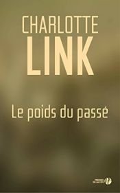 book cover of Le poids du passé by Charlotte Link