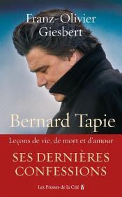book cover of Bernard Tapie, Leçons de vie, de mort et d'amour by Franz-Olivier Giesbert