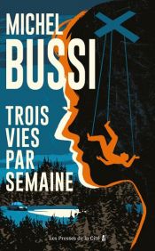book cover of Trois vies par semaine by Michel Bussi