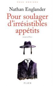 book cover of Pour soulager d'irrésistibles appétits by Nathan Englander|Udo Lindenberg