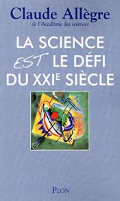 book cover of La science est le défi du XXIe siècle by Claude Allègre